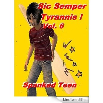 Sic Semper Tyrannis - Volume 6: The Decline and Fall of Child Protective Services (Sic Semper Tyrannis !) (English Edition) [Kindle-editie]