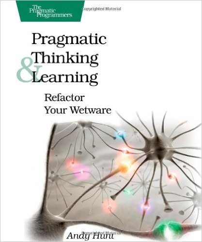 Pragmatic Thinking and Learning: Refactor Your Wetware baixar