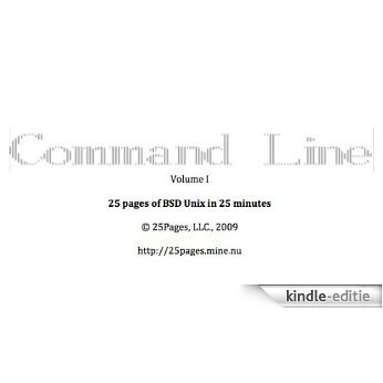 Mac OS X Command Line Volume I:  25 pages of essential BSD Unix on Macintosh (English Edition) [Kindle-editie]