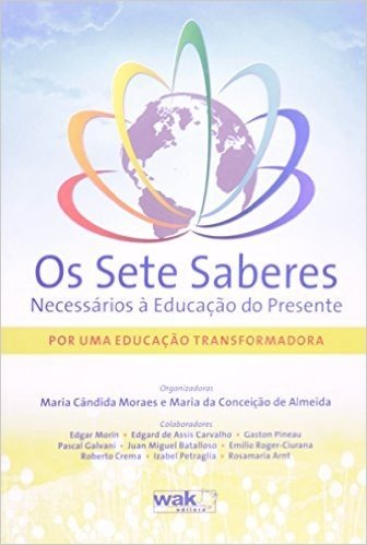Sete Saberes Necessarios A Educaçao Do Presente Por Uma Educaçao Transformadora