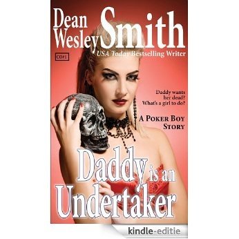 Daddy is an Undertaker: A Poker Boy story (English Edition) [Kindle-editie]