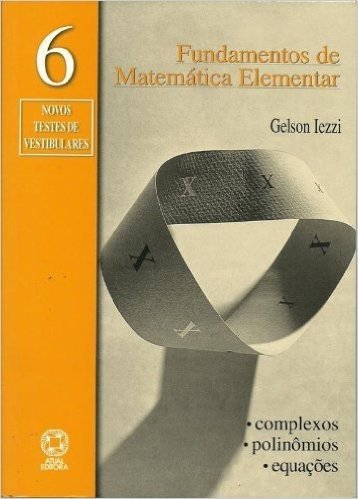 Fundamentos De Matemática Elementar. Complexos , Polinômios , Equações - Volume 6