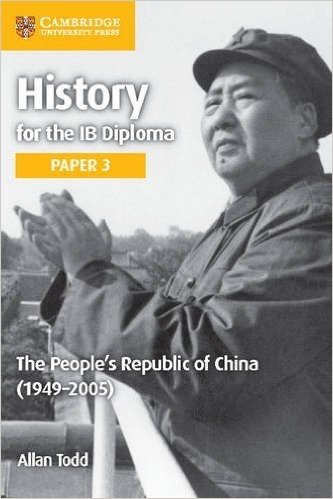 History for the Ib Diploma Paper 3 the People S Republic of China (1949 2005)