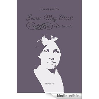 Louisa May Alcott. Un ricordo (Windy Moors Vol. 3) (Italian Edition) [Kindle-editie]