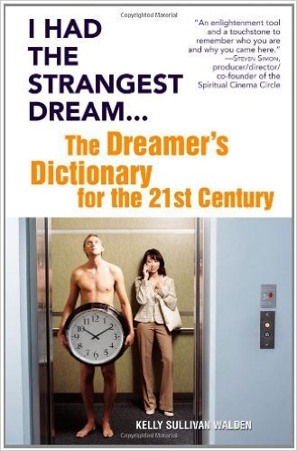 I Had the Strangest Dream...: The Dreamer's Dictionary for the 21st Century