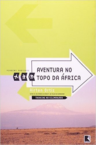 Aventura no Topo da África - Coleção Viagens Radicais