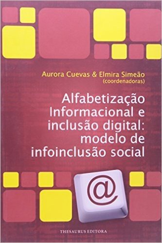 Alfabetização Informacional E Inclusão Digital. Modelo De Infoinclusão Social baixar