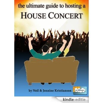 The Ultimate Guide to Hosting a House Concert (Only Sky Artist House Concerts Book 2) (English Edition) [Kindle-editie]