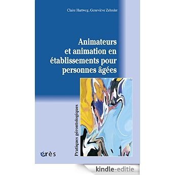 Animateurs et animation en établissements pour personnes âgées (Pratiques gérontologiques) [Kindle-editie] beoordelingen