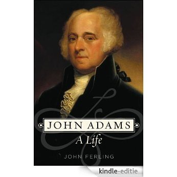John Adams: A Life [Kindle-editie] beoordelingen