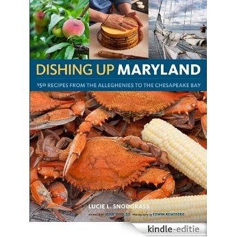 Dishing Up® Maryland: 150 Recipes from the Alleghenies to the Chesapeake Bay (English Edition) [Kindle-editie]