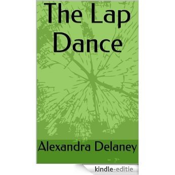 The Lap Dance (English Edition) [Kindle-editie]