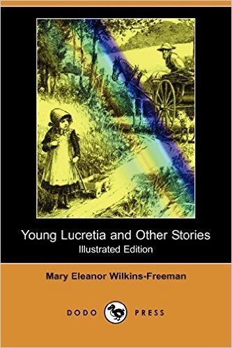 Young Lucretia and Other Stories (Illustrated Edition) (Dodo Press)