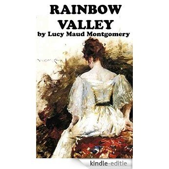 RAINBOW VALLEY (Annotated) (Anne Shirley Series Book 7) (English Edition) [Kindle-editie]