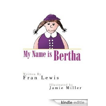 My Name is Bertha (English Edition) [Kindle-editie]