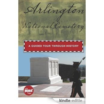 Arlington National Cemetery: A Guided Tour through History (Timeline) [Kindle-editie]