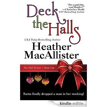 Deck the Halls: Volume 1 (The Hall Sisters) [Kindle-editie]