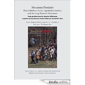 Mountain Feminist: Helen Matthews Lewis, Appalachian Studies, and the Long Women's Movement: An article from Southern Cultures 17:3, The Memory Issue [Kindle-editie]