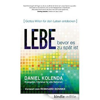Lebe - bevor es zu spät ist (German Edition) [Kindle-editie]