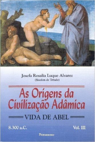 Origens da Civilização Adâmica - Volume III