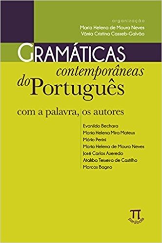 Gramáticas Contemporâneas do Português. Com a Palavra, os Autores- Volume I baixar
