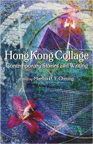 Hong Kong Collage: Contemporary Stories and Writing