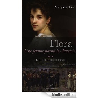 Flora, une femme parmi les Patriotes 02 (Roman) [Kindle-editie]