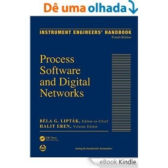 Instrument Engineers' Handbook, Volume 3: Process Software and Digital Networks, Fourth Edition [Réplica Impressa] [eBook Kindle] baixar
