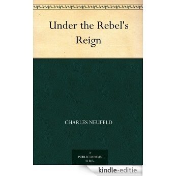 Under the Rebel's Reign (English Edition) [Kindle-editie]