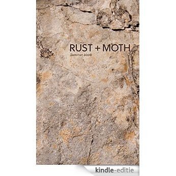 Rust + Moth: Summer 2008: A Journal of Poetry and the Arts (English Edition) [Kindle-editie]
