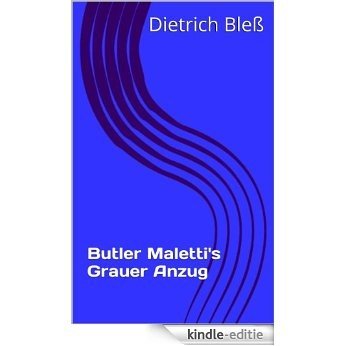 Butler Maletti's Grauer Anzug (German Edition) [Kindle-editie]
