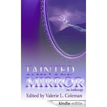 Tainted Mirror An Anthology (English Edition) [Kindle-editie]