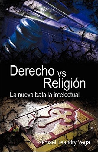 Derecho vs. Religion: La Nueva Batalla Intelectual