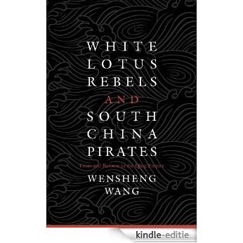 White Lotus Rebels and South China Pirates [Kindle-editie]