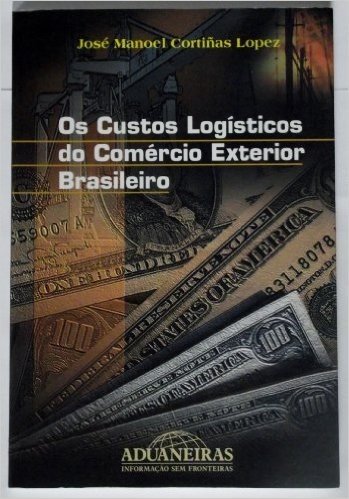 Custos Logisticos Do Comercio Exterior Brasileiro