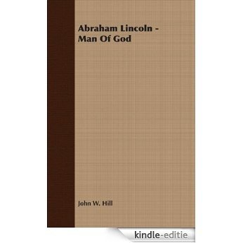 Abraham Lincoln - Man Of God [Kindle-editie]
