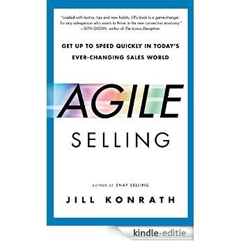 Agile Selling: Get Up to Speed Quickly in Today's Ever-Changing Sales World [Kindle-editie]