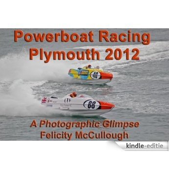 Powerboat Racing Plymouth 2012 A Photographic Glimpse (Events To Attend) (English Edition) [Kindle-editie]