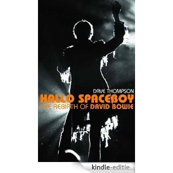 Hallo Spaceboy: The Rebirth of David Bowie [Kindle-editie] beoordelingen
