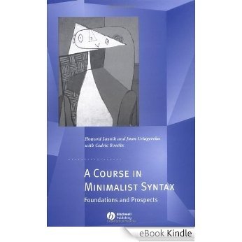 A Course in Minimalist Syntax: Foundations and Prospects (Generative Syntax) [eBook Kindle]