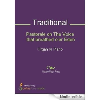 Pastorale on The Voice that breathed o'er Eden - Organ/Piano [Kindle-editie]