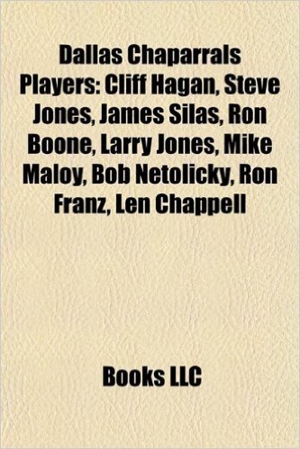 Dallas Chaparrals Players: Cliff Hagan, Steve Jones, James Silas, Ron Boone, Larry Jones, Mike Maloy, Bob Netolicky, Ron Franz, Len Chappell