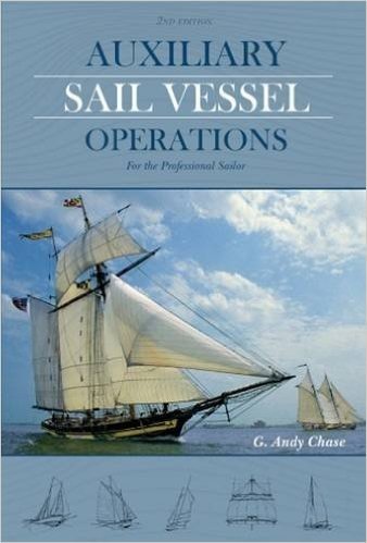 Auxiliary Sail Vessel Operations, 2nd Edition: For the Professional Sailor