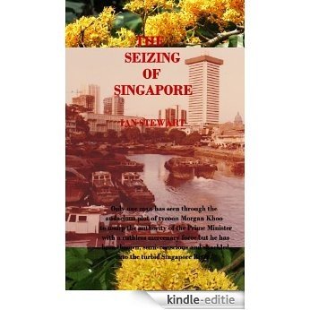 The Seizing of Singapore (English Edition) [Kindle-editie]