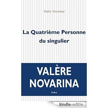 La Quatrième Personne du singulier (Essais) [Kindle-editie]