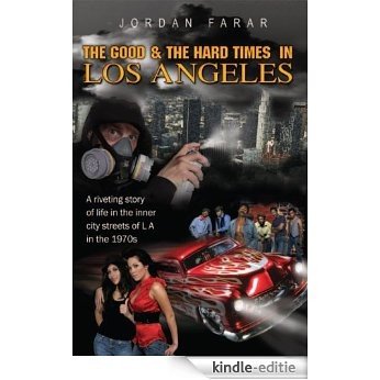 The Good & The Hard Times in Los Angeles (English Edition) [Kindle-editie]
