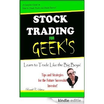 Stock Trading for GEEK'S ;A Beginner Handbook on how to invest in stocks and learn tons of tips on buying stock, trading strategies and how to day trade. Achieve Victory! (English Edition) [Kindle-editie] beoordelingen