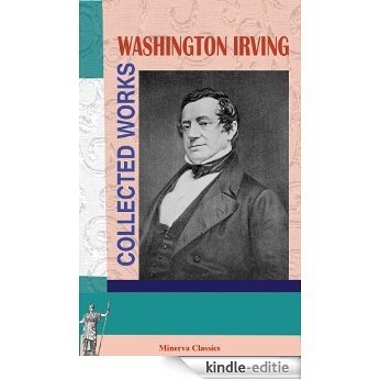 Collected Works of Washington Irving (English Edition) [Kindle-editie]
