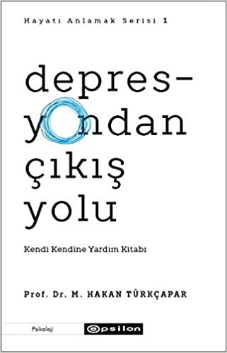 Depresyondan Çıkış Yolu: Kendi Kendine Yardım Kitabı