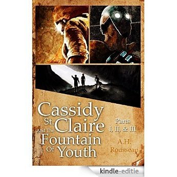 Cassidy St. Claire and The Fountain of Youth Parts I, II, & III (English Edition) [Kindle-editie] beoordelingen